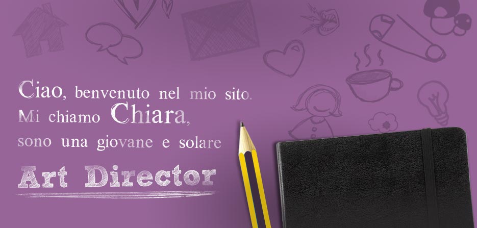 Ciao mi chiamo Chiara e sono una giovane Art Director